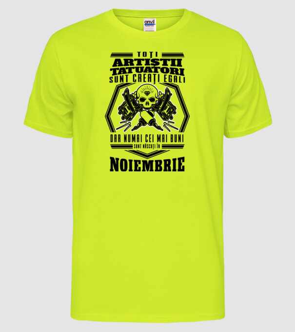 Toți artiștii tatuatori sunt creați egali noiembrie model galben neon pe tricou