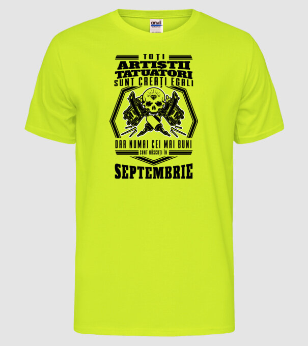 Toți artiștii tatuatori sunt creați egali Septembrie model galben neon pe tricou