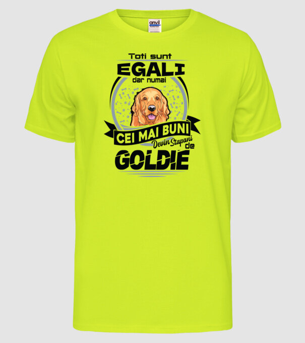 Toți sunt egali, dar numai cei mai buni devin stăpâni de goldie model galben neon pe tricou