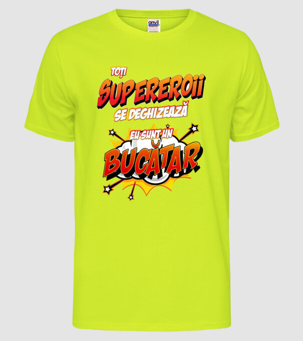 Toți supereroii se deghizează, eu sunt un bucătar model galben neon pe tricou
