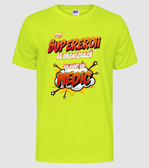 Toți supereroii se deghizează, eu sunt un medic model galben neon pe tricou