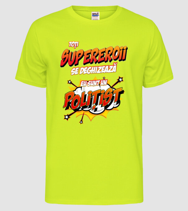 Toți supereroii se deghizează, eu sunt un polițist model galben neon pe tricou