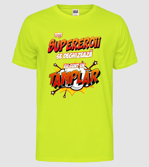 Toți supereroii se deghizează, eu sunt un tâmplar model galben neon pe tricou