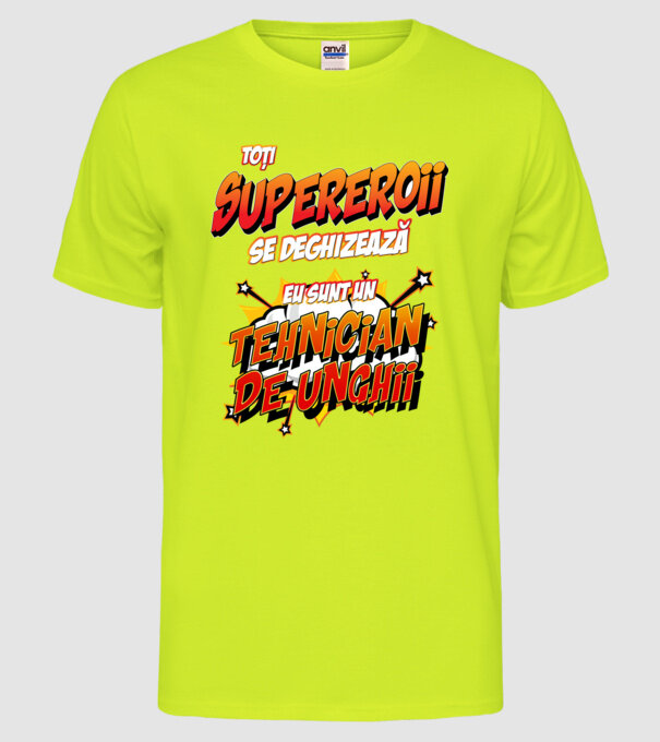Toți supereroii se deghizează, eu sunt un tehnician de unghii model galben neon pe tricou