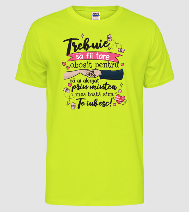 Trebuie sa fii tare obosită pentru model galben neon pe tricou