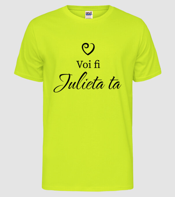 Voi fi Julieta ta model galben neon pe tricou