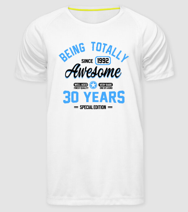 30 years of being totally awesome model alb pe tricou