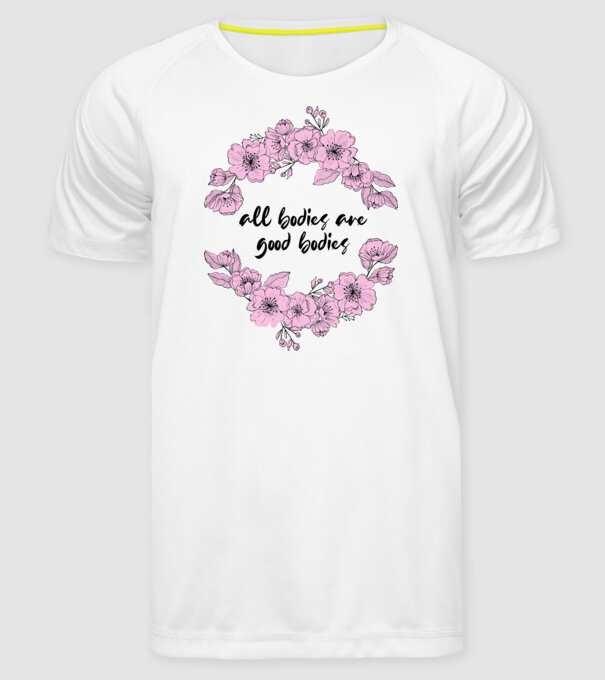 All bodies are good bodies floral model alb pe tricou