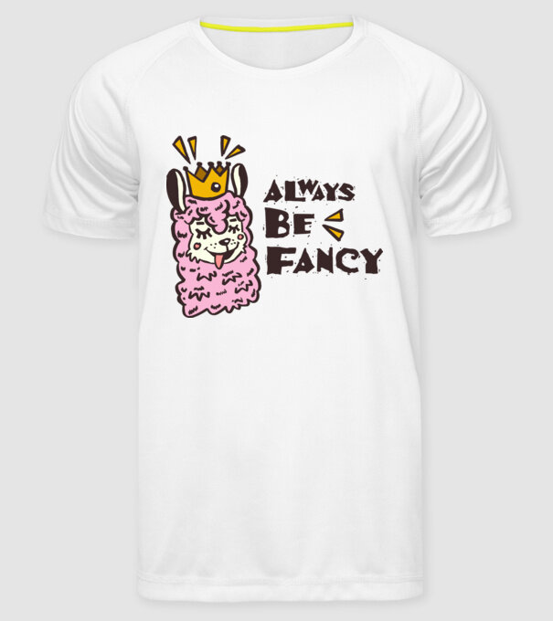 Always be fancy model alb pe tricou