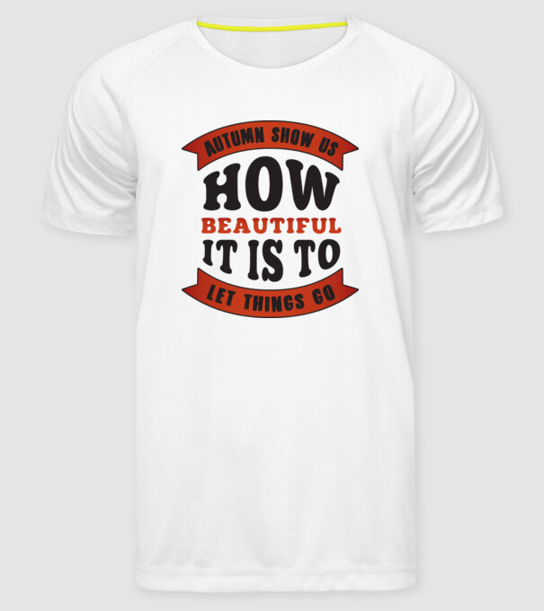Autumn show us how beautiful it is model alb pe tricou
