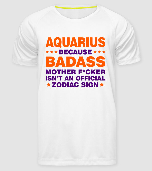Badass zodiac AQUARIUS model alb pe tricou