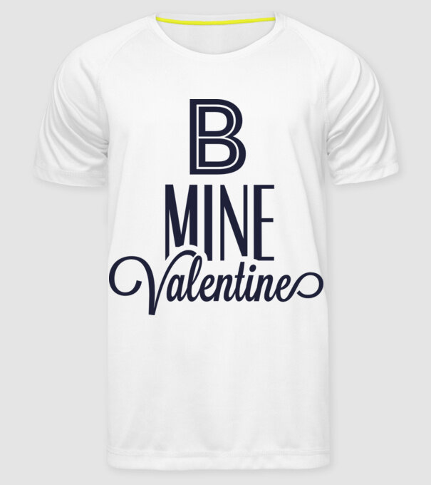 Be my Valentine! model alb pe tricou