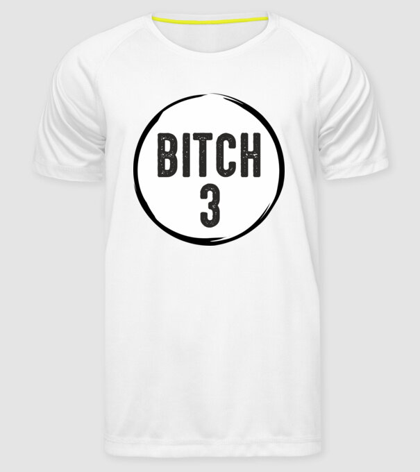 BITCH 3 model alb pe tricou