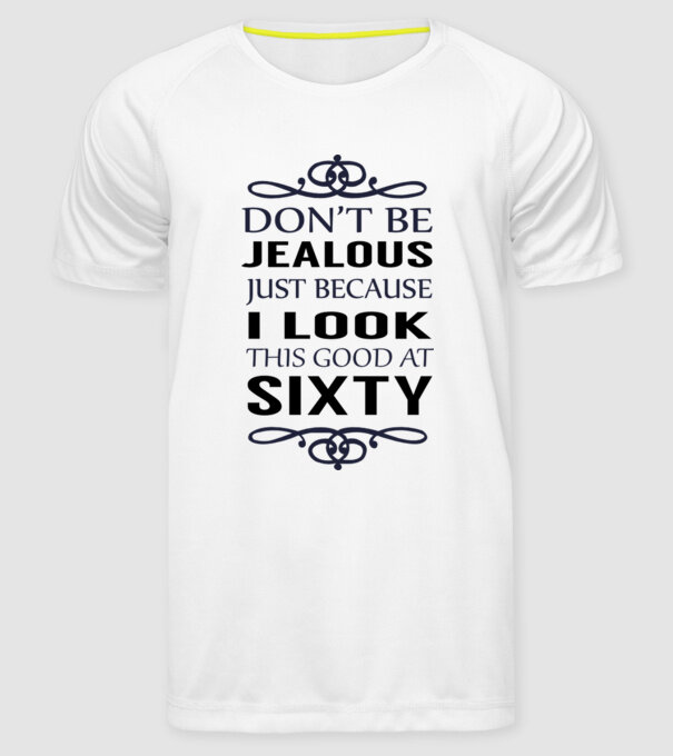 'Don''t be jealous - 60' model alb pe tricou