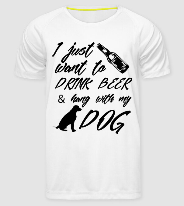Drink beer and hang with my dog model alb pe tricou