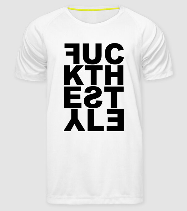 Fuck The Style model alb pe tricou
