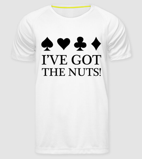 'I''ve got the nuts' model alb pe tricou