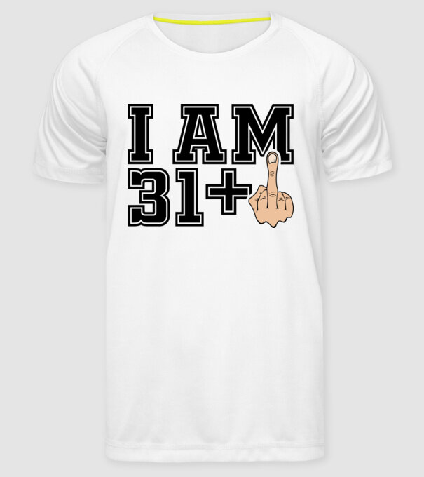 Funny Birthday I am 32 model alb pe tricou