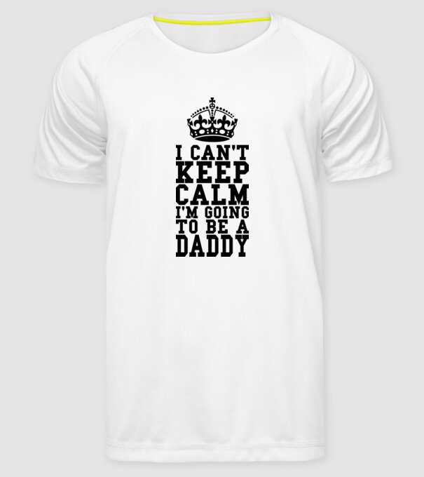 'I can''t keep calm, I''m going to be a daddy' model alb pe tricou