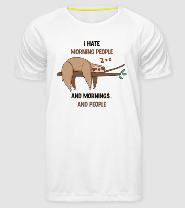 I Hate morning people and mornings and people leneș model alb pe tricou