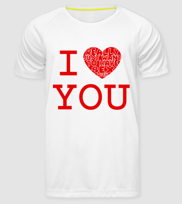I Really Just Want To Have Sex With You model alb pe tricou
