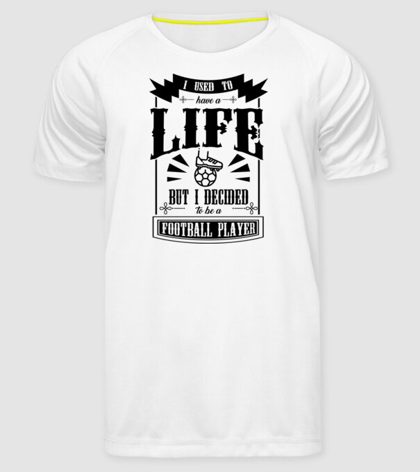 I used to have a life FOTBALIST model alb pe tricou