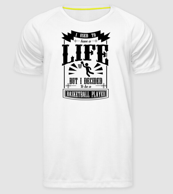 I used to have a life BACHETBALIST model alb pe tricou