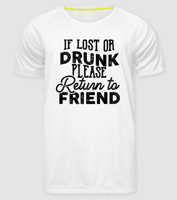 IF LOST OR DRUNK model alb pe tricou