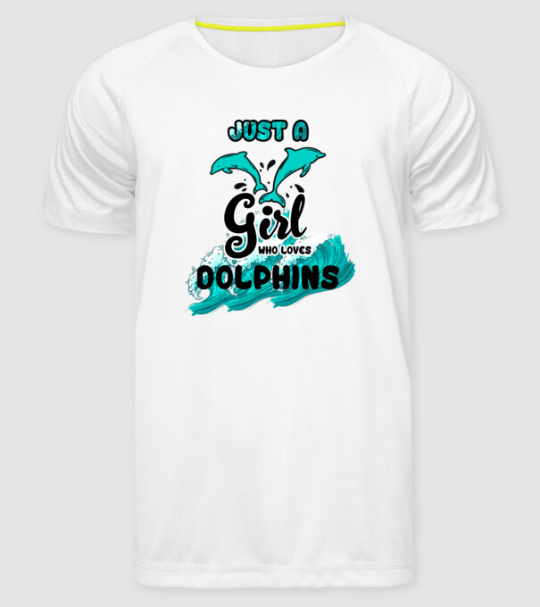 Just a girl who loves dolphins model alb pe tricou