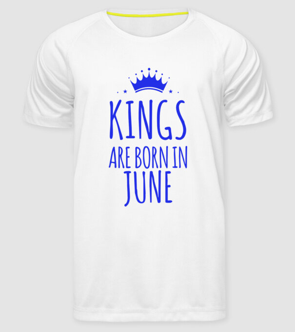 Kings are born in - June model alb pe tricou