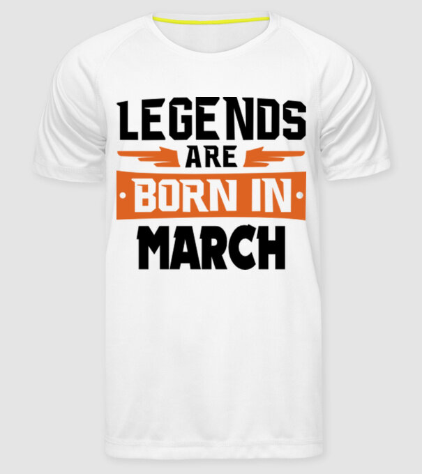 Legends are born in March model alb pe tricou
