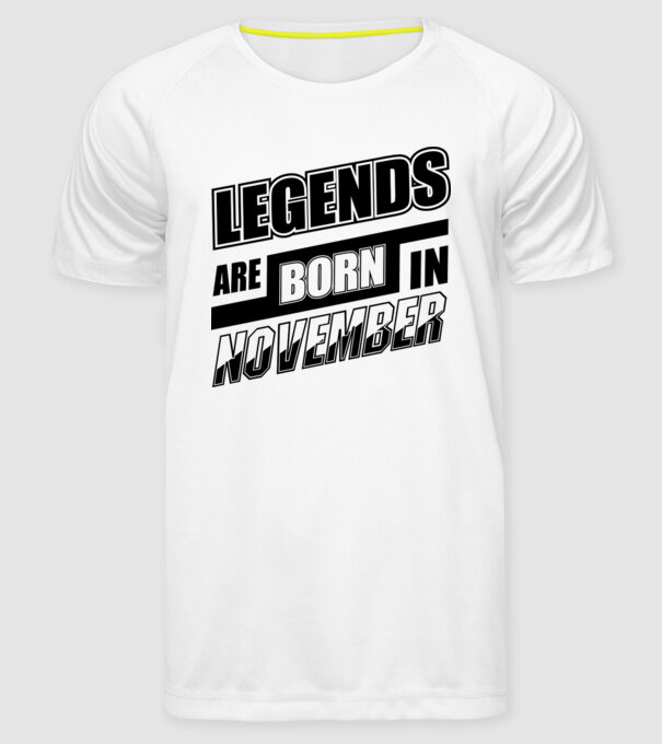 Legends are born in November model alb pe tricou