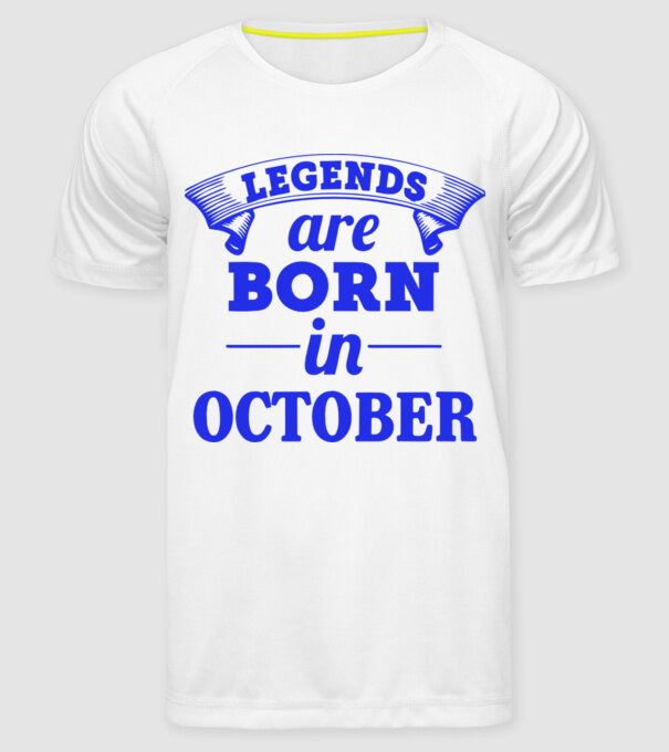 Legends are born in October model alb pe tricou