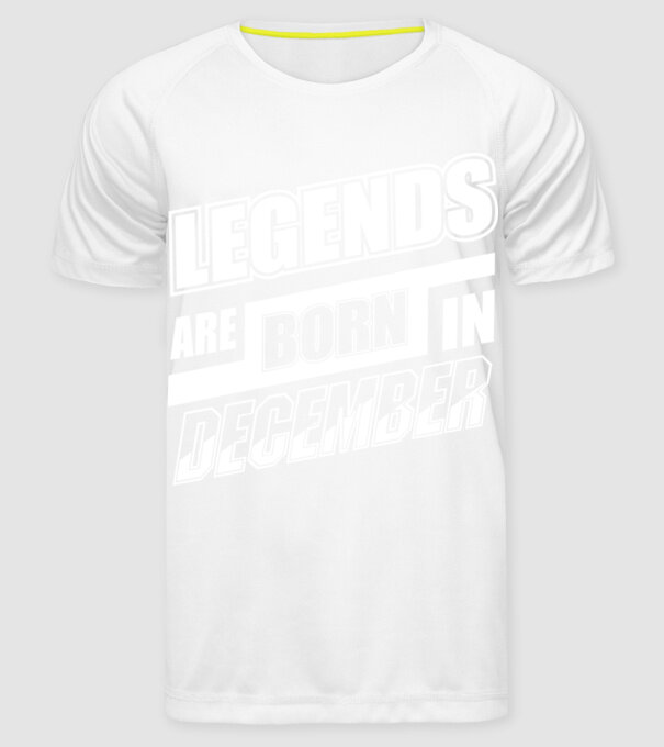 Legends are born in December model alb pe tricou