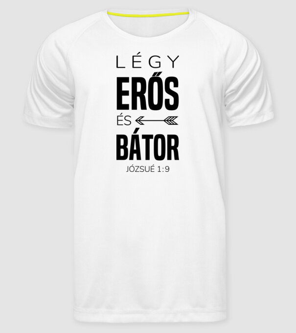 Fii puternic și curajos. Iosua 1:9 model alb pe tricou