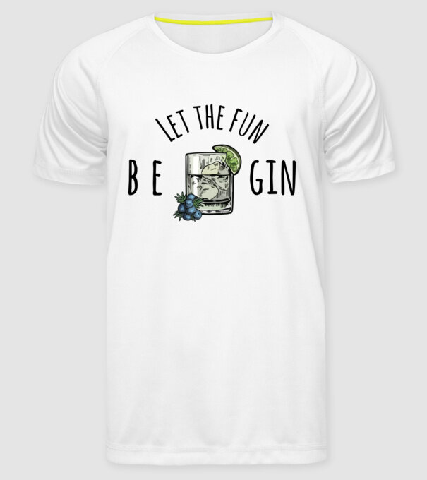 Let the fun be gin model alb pe tricou