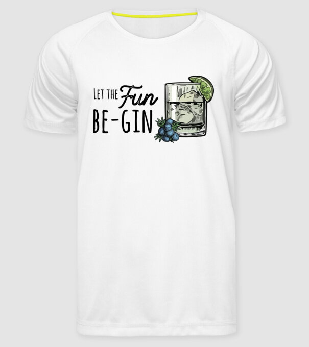 Let the fun be gin model alb pe tricou