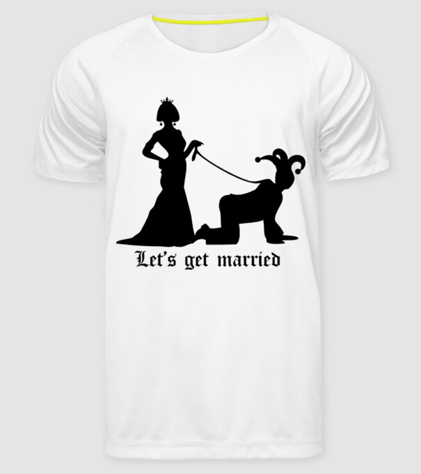 Lets get married model alb pe tricou