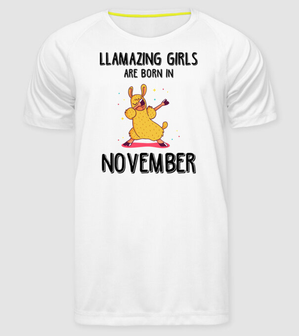 Llamazing girls are born in november black model alb pe tricou