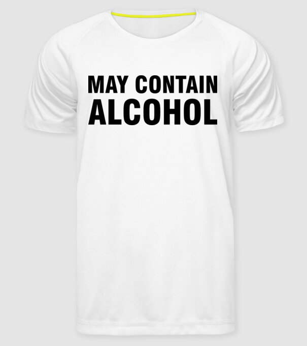 May contain alcohol model alb pe tricou