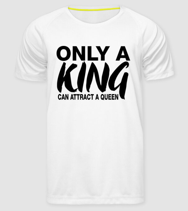 Only a King model alb pe tricou