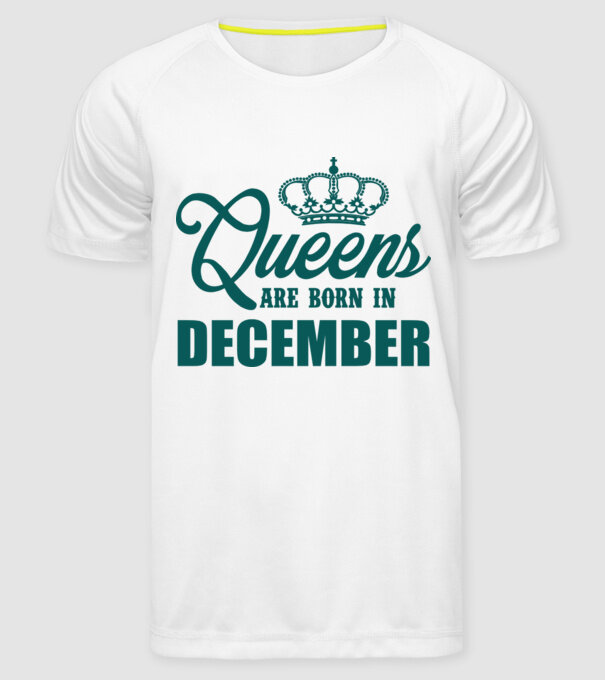 Queens are born in - December model alb pe tricou