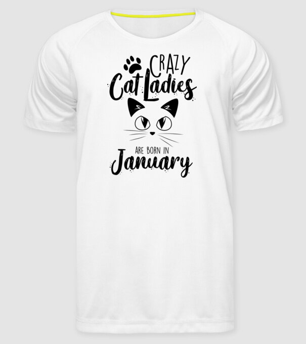 Crazy Cat Ladies are born in January model alb pe tricou