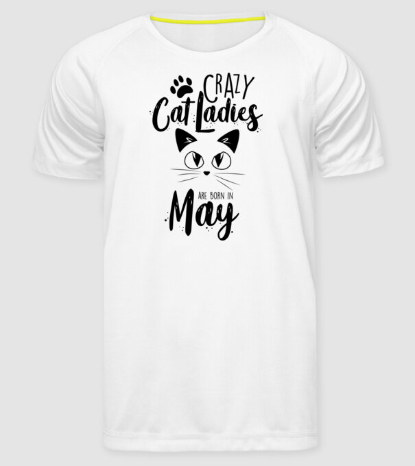 Crazy Cat Ladies are born in May model alb pe tricou