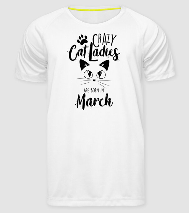 Crazy Cat Ladies are born in March model alb pe tricou
