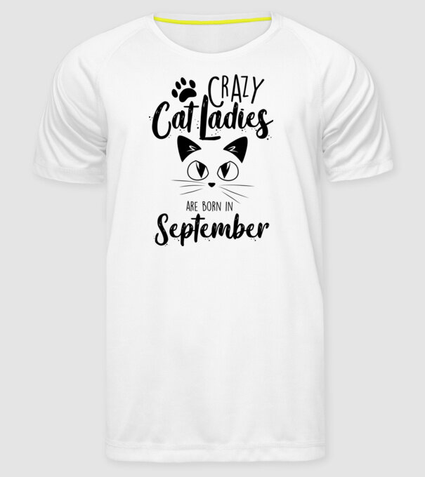 Crazy Cat Ladies are born in September model alb pe tricou