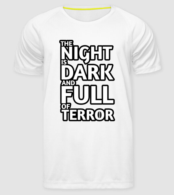 The night is dark and full of terror model alb pe tricou