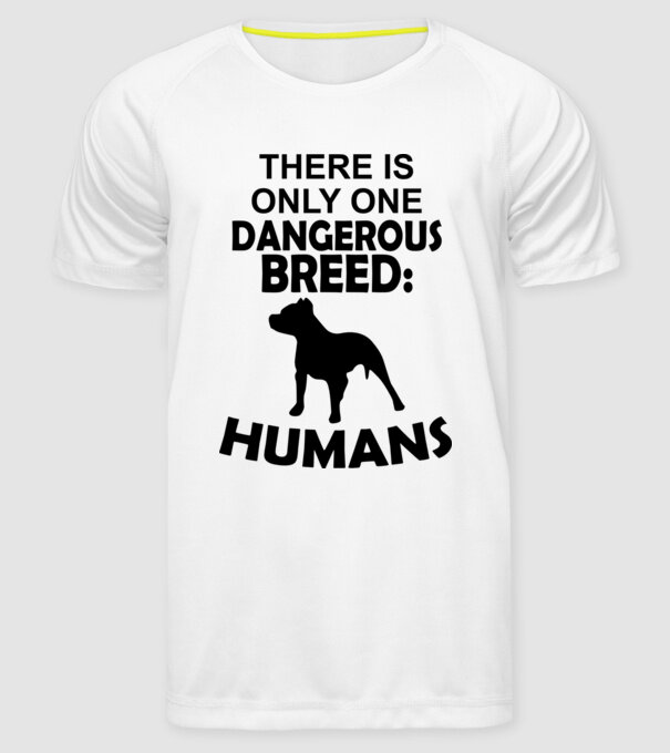 There is only one dangerous breed model alb pe tricou