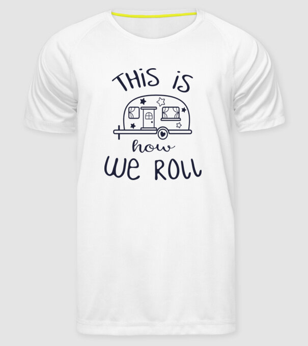 This is how we roll model alb pe tricou