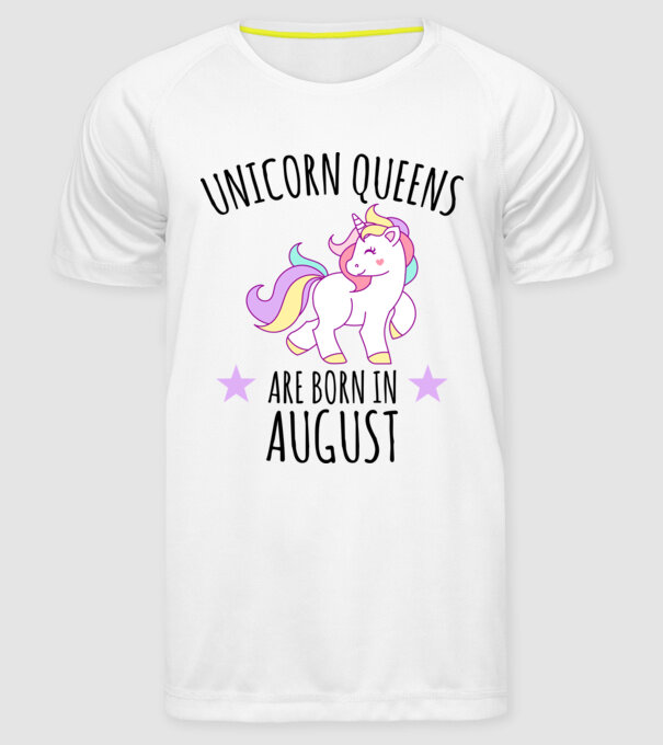 Unicorn queens are born in - August model alb pe tricou
